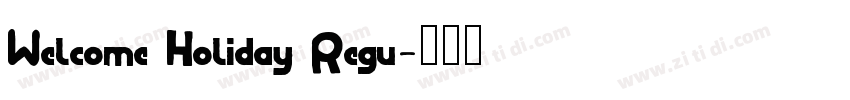 Welcome Holiday Regu字体转换
